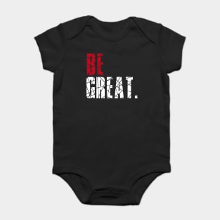 Be Great Baby Bodysuit